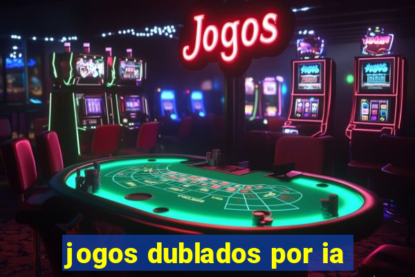 jogos dublados por ia