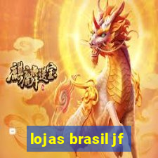 lojas brasil jf