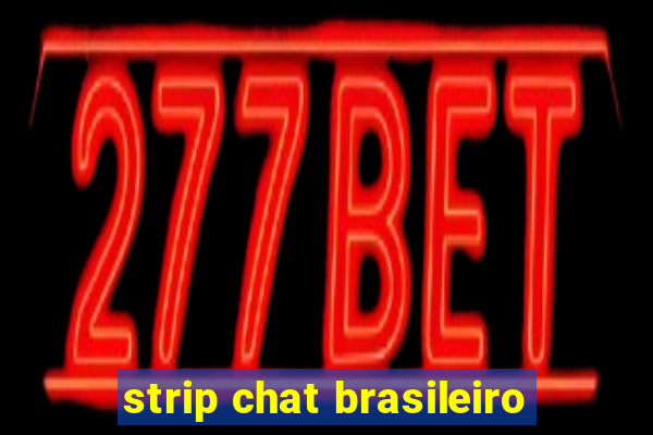 strip chat brasileiro