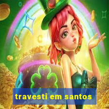 travesti em santos