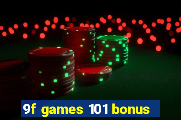 9f games 101 bonus