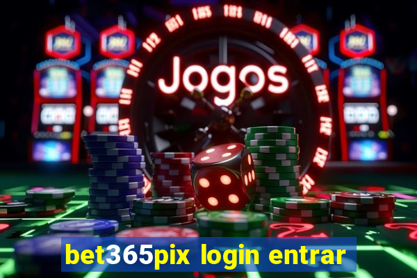 bet365pix login entrar