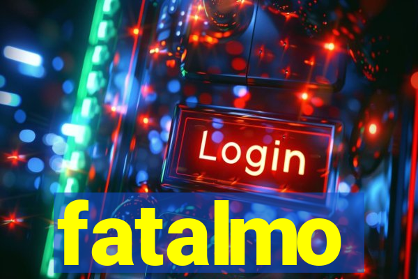 fatalmo