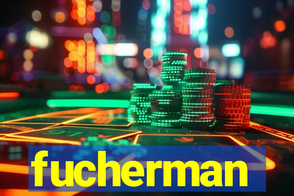 fucherman