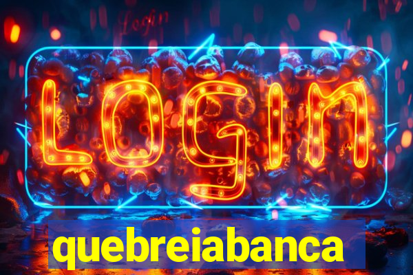 quebreiabanca