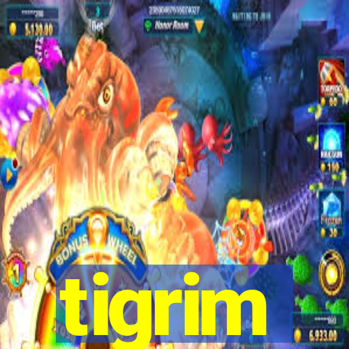 tigrim