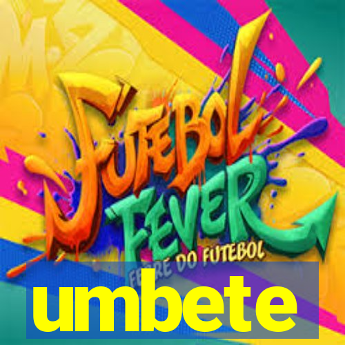 umbete