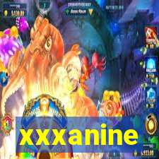 xxxanine