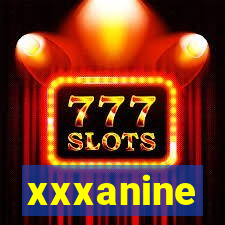 xxxanine